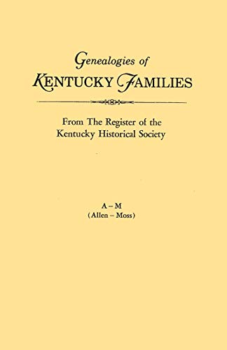 Genealogies Of Kentucky Families, From The Register Of The Kentucky Historical S [Paperback]