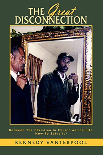 Great Disconnection  Between the Christian in Church and in Life. How to Solve  [Unknown]