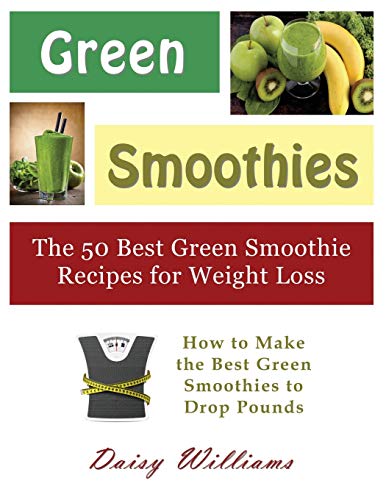 Green Smoothies The 50 Best Green Smoothie Recipes For Weight Loss (large Print [Paperback]