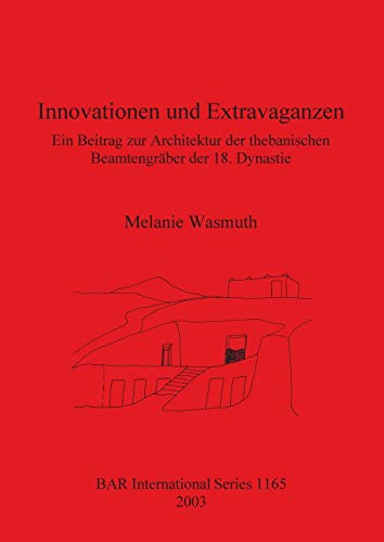 Innovationen und Extravaganzen Ein Beitrag zur Architektur der thebanischen Bea [Paperback]