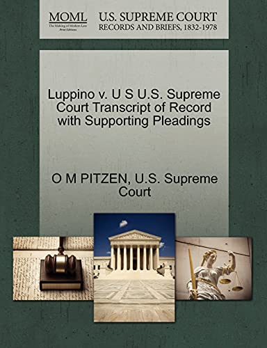 Luppino V. U S U. S. Supreme Court Transcript of Record with Supporting Pleading [Paperback]