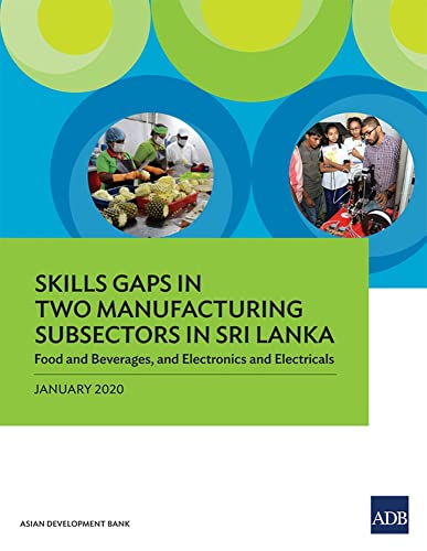 Skills Gaps in Two Manufacturing Subsectors in Sri Lanka Food and Beverages, an [Paperback]