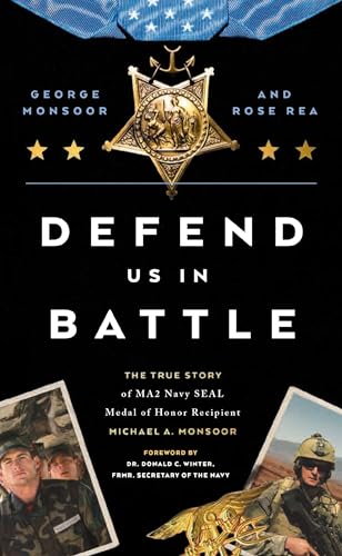 Defend Us in Battle The True Story of MA2 Navy SEAL Medal of Honor Recipient Mi [Paperback]