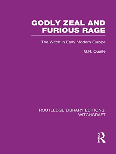 Godly Zeal and Furious Rage (RLE Witchcraft) The Witch in Early Modern Europe [Hardcover]