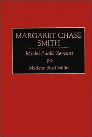 Margaret Chase Smith Model Public Servant (great American Orators) [Hardcover]