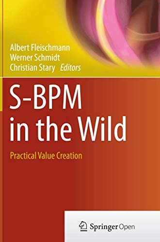 S-BPM in the Wild Practical Value Creation [Paperback]