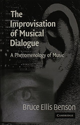 The Improvisation of Musical Dialogue A Phenomenology of Music [Hardcover]