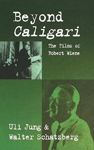 Beyond Caligari The Films of Robert Wiene [Hardcover]
