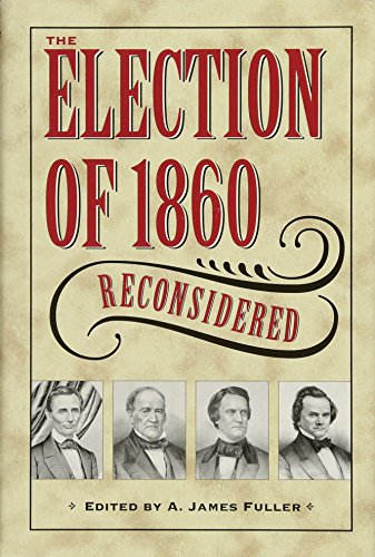 The Election Of 1860 Reconsidered (civil War In The North) [Hardcover]
