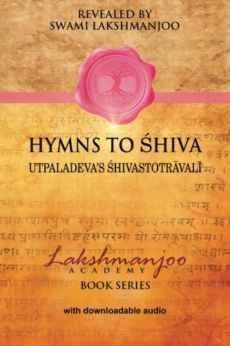 Hymns To Shiva Utpaladeva's Shivastotravali [Paperback]