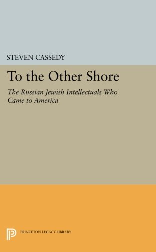 To the Other Shore The Russian Jewish Intellectuals Who Came to America [Paperback]