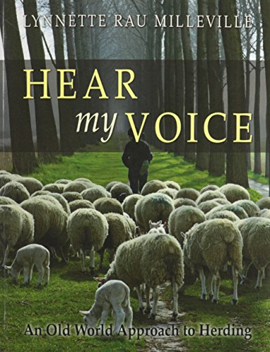 Hear My Voice An Old World Approach To Herding [Paperback]