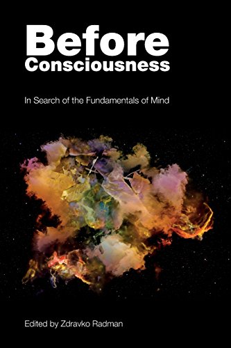 Before Consciousness In Search Of The Fundamentals Of Mind [Paperback]