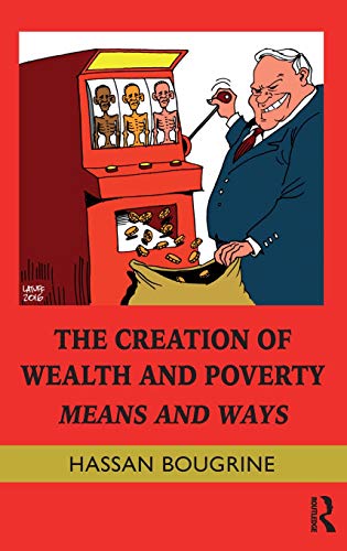 The Creation of Wealth and Poverty Means and Ways [Hardcover]