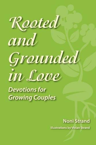 Rooted And Grounded In Love Devotions For Growing Couples [Paperback]