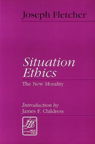 Situation Ethics The New Morality (library Of Theological Ethics) [Paperback]