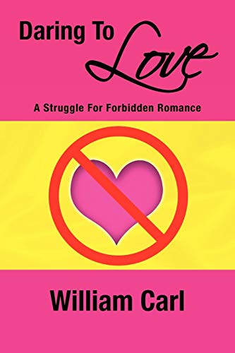 Daring to Love  A Struggle for Forbidden Romance [Paperback]