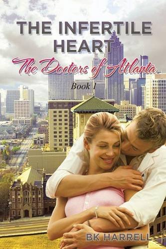 The Infertile Heart The Doctors Of Atlanta [Paperback]