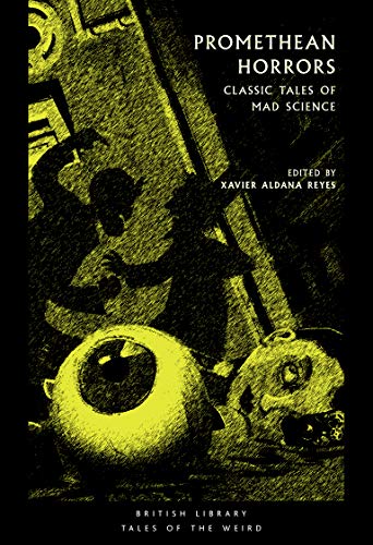 Promethean Horrors Classic Stories of Mad Science [Paperback]