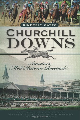 Churchill Downs America's Most Historic Racetrack [Paperback]