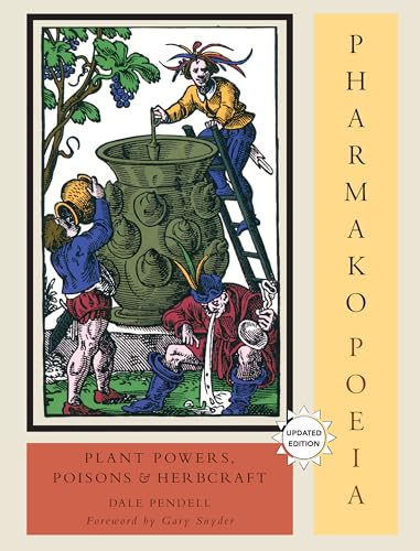 Pharmako/Poeia, Revised and Updated Plant Powers, Poisons, and Herbcraft [Paperback]