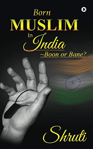 Born Muslim in India  Boon or Bane [Paperback]