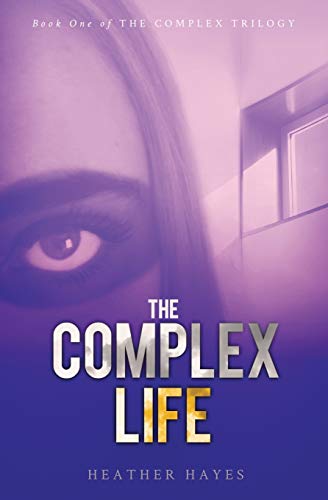 Complex Life  Book One of the Complex Trilogy [Paperback]