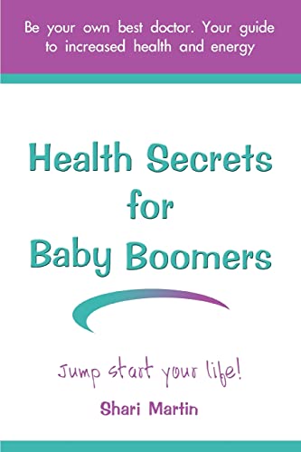 Health Secrets for Baby Boomers  Jump Start Your Life [Paperback]