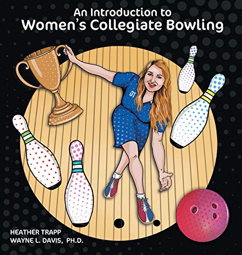 Introduction to Women's Collegiate Bowling [Hardcover]