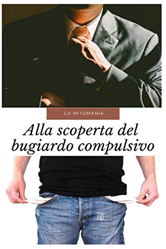 Mitomania  Alla Scoperta Del Bugiardo Compulsivo [Paperback]