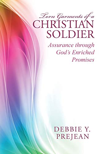 Torn Garments Of A Christian Soldier Assurance Through God's Enriched Promises [Paperback]