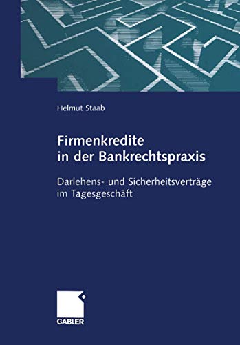 Firmenkredite in der Bankrechtspraxis Darlehens- und Sicherheitsvertrge im Tag [Paperback]