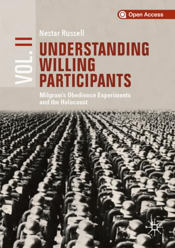 Understanding Willing Participants, Volume 2 Milgrams Obedience Experiments an [Hardcover]