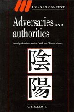 Adversaries and Authorities Investigations into Ancient Greek and Chinese Scien [Hardcover]