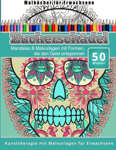Malbucher Fur Erwachsene Zuckerschadel Mandalas & Malvorlagen Mit Formen, Die D [Paperback]