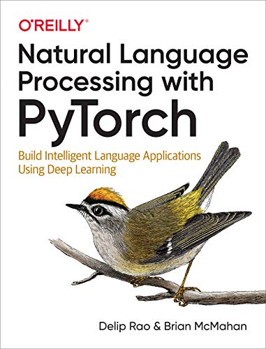 Natural Language Processing with PyTorch Build Intelligent Language Application [Paperback]