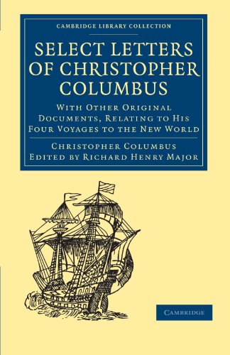 Select Letters of Christopher Columbus With Other Original Documents, Relating  [Paperback]