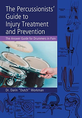 The Percussionists' Guide to Injury Treatment and Prevention The Answer Guide t [Paperback]