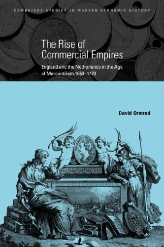 The Rise of Commercial Empires England and the Netherlands in the Age of Mercan [Paperback]