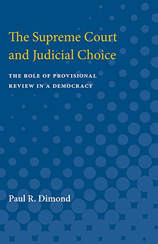 The Supreme Court and Judicial Choice The Role of Provisional Review in a Democ [Paperback]