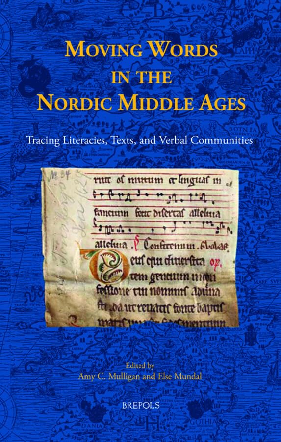 Moving Words in the Nordic Middle Ages Tracing Literacies, Texts, and Verbal Co [Hardcover]