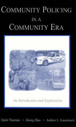 Community Policing in a Community Era An Introduction and Exploration [Hardcover]