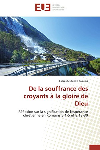 De la Souffrance des Croyants a la Gloire de Dieu [Paperback]