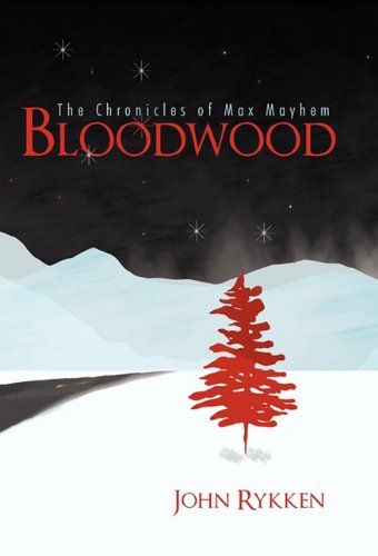 Bloodwood The Chronicles Of Max Mayhem [Hardcover]