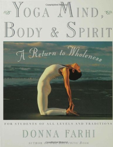 Yoga Mind, Body &amp Spirit A Return to Wholeness [Paperback]