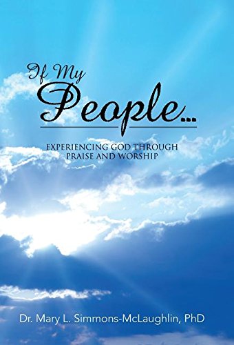 If My People... Experiencing God Through Praise And Worship [Hardcover]