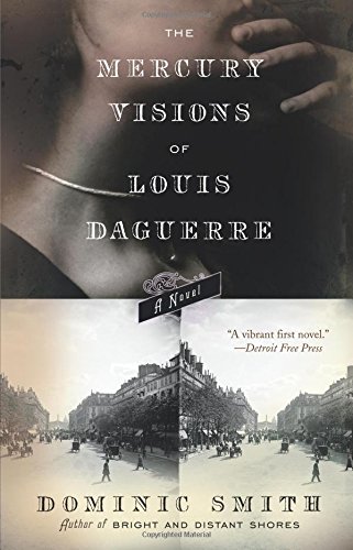 The Mercury Visions of Louis Daguerre A Novel [Paperback]