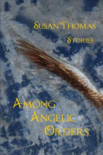 Among Angelic Orders [Paperback]