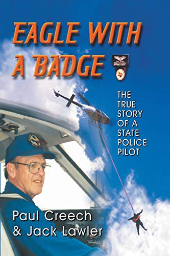 Eagle With A Badge The True Story Of A State Police Pilot [Paperback]