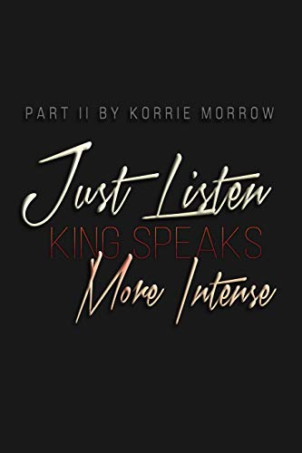 Just Listen More Intense King Speaks [Paperback]